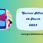 Current Affairs – 20 March 2024