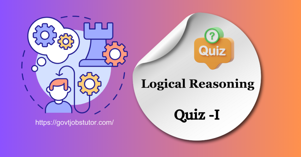 Logical Reasoning Quiz -I