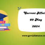 Current Affairs-(English-) :- 09 May 2024