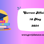 Current Affairs- English :- 10 May 2024