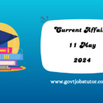 Current Affairs_(English-) :- 11 May 2024