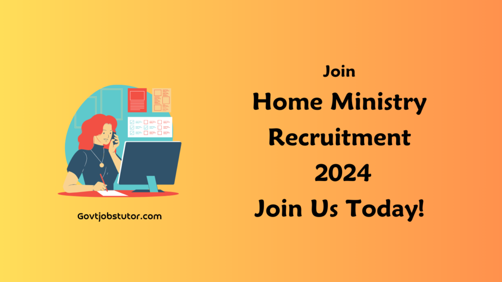 Home Ministry Recruitment 2024: Notification for Assistant Communication Officer and Assistant Positions